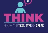 THINK before you text, type or speak.