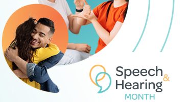 Understanding Hearing Health: A Parent’s Guide to National Speech and Hearing Month 